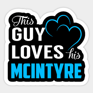 This Guy Loves His MCINTYRE Sticker